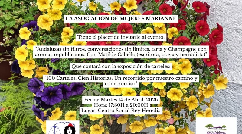 Asociación Marianne «Andaluzas sin filtros, conversaciones sin límites, tarta y Champagne con aromas republicanos. El 14 de Abril, desde las 17:30 a 20:00h.